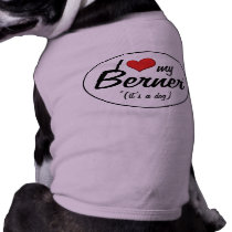 I Love My Berner (It's a Dog) Pet Tshirt