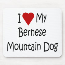 I Love My Bernese Mountain Dog Lover Gifts Mouse Pads