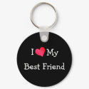 I Love My Best Friend keychains by definingyou I Love My Best Friend keychains