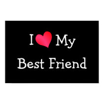 I Love My Best Friend posters by definingyou I Love My Best Friend posters