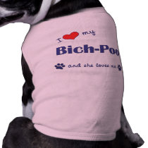 I Love My Bich-Poo (Female Dog) Pet Shirt