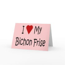I Love My Bichon Frise Dog Lover Gifts Greeting Card