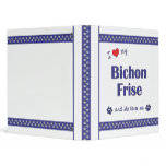 I Love My Bichon Frise (Female Dog) binders