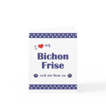 I Love My Bichon Frise (Female Dog) Greeting Card