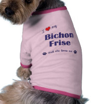 I Love My Bichon Frise (Female Dog) pet clothing