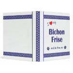 I Love My Bichon Frise (Male Dog) 3 Ring Binder