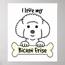 I Love My Bichon Frise Posters