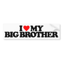 I LOVE MY BIG BROTHER BUMPER STICKER