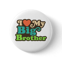 I Love My Big Brother Pinback Button