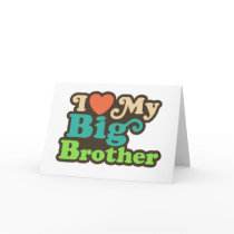 I Love My Big Brother Card