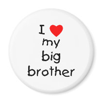 I Love My Big Brother Refrigerator Magnet