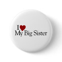 I Love My Big Sister buttons