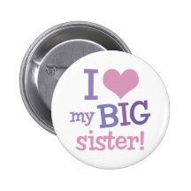 I Love My Big Sister Button