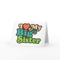 I Love My Big Sister Cards