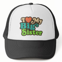 I Love My Big Sister Mesh Hats