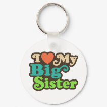 I Love My Big Sister keychains