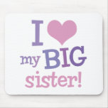 I Love My Big Sister mousepads