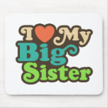 I Love My Big Sister Mouse Pads