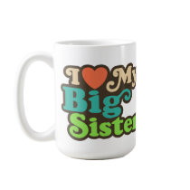 I Love My Big Sister Mugs