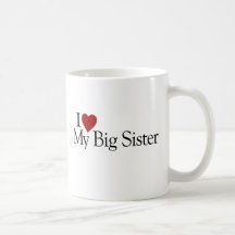 I Love My Big Sister Mug