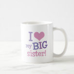 I Love My Big Sister mugs