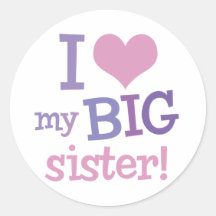 I Love My Big Sister Round Stickers