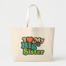I Love My Big Sister Tote Bags