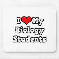 I Love My Biology Students Mouse Pad