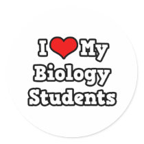 I Love My Biology Students Round Sticker