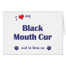 I Love My Black Mouth Cur (Male Dog) Greeting Cards