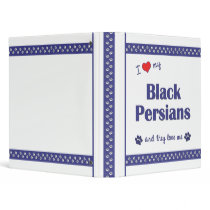 I Love My Black Persians (Multiple Cats) 3 Ring Binders