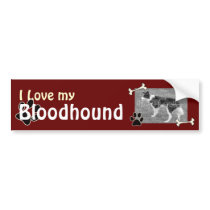I love my Bloodhound Bumper Sticker bumper stickers by Customizables I love my Bloodhound Bumper Sticker bumper stickers