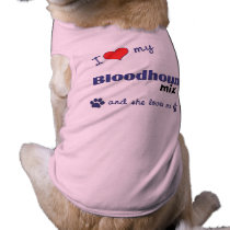 I Love My Bloodhound Mix (Female Dog) pet clothing by muttybuddy I Love My Bloodhound Mix (Female Dog) pet clothing