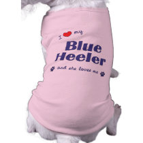 I Love My Blue Heeler (Female Dog) Doggie Tee Shirt