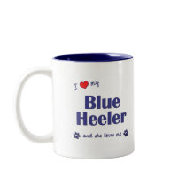 I Love My Blue Heeler (Female Dog) mugs by thatsalottadogs I Love My Blue Heeler (Female Dog) mugs