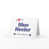 I Love My Blue Heeler (Male Dog) cards by thatsalottadogs I Love My Blue Heeler (Male Dog) cards