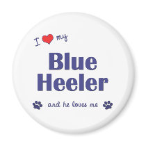 I Love My Blue Heeler (Male Dog) magnets by thatsalottadogs I Love My Blue Heeler (Male Dog) magnets
