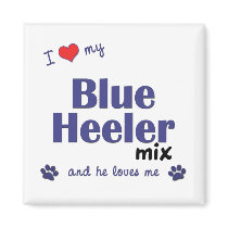 I Love My Blue Heeler Mix (Male Dog) magnets by muttybuddy I Love My Blue Heeler Mix (Male Dog) magnets