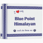 I Love My Blue Point Himalayan (Female Cat) 3 Ring Binders