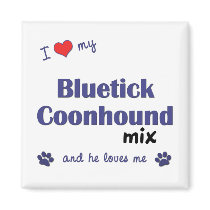 I Love My Bluetick Coonhound Mix (Male Dog) magnets