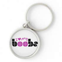 I Love my boobs Key Chains