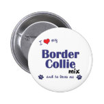 I Love My Border Collie Mix (Male Dog) Pinback Buttons