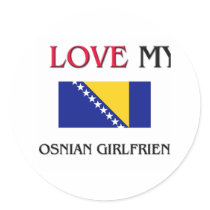 I Love My Bosnian Girlfriend Sticker