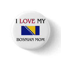 I Love My Bosnian Mom Pinback Button