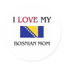 I Love My Bosnian Mom Stickers