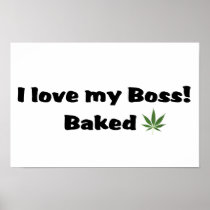 I Love my Boss Baked Poster