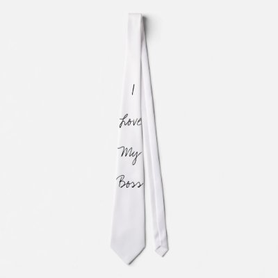 I Love My Boss Custom Tie by da_justin