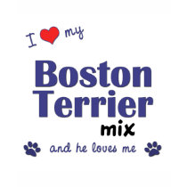 I Love My Boston Terrier Mix (Male Dog) t-shirts by muttybuddy I Love My Boston Terrier Mix (Male Dog) t-shirts