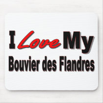 I Love My Bouvier des Flandres Mousepad