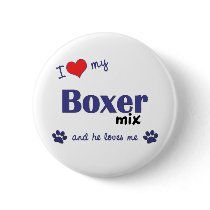 I Love My Boxer Mix (Male Dog) buttons